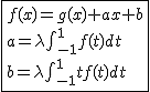 2$\fbox{f(x)=g(x)+ax+b\\a=\lambda\int_{-1}^{1}f(t)dt\\b=\lambda\int_{-1}^{1}tf(t)dt}